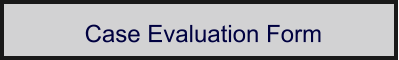 Case Evaluation Form